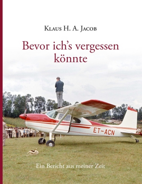 Bevor ich's vergessen k&ouml;nnte - Klaus H. A. Jacob