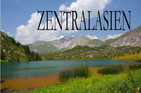 Zentralasien - Ein Bildband - 
