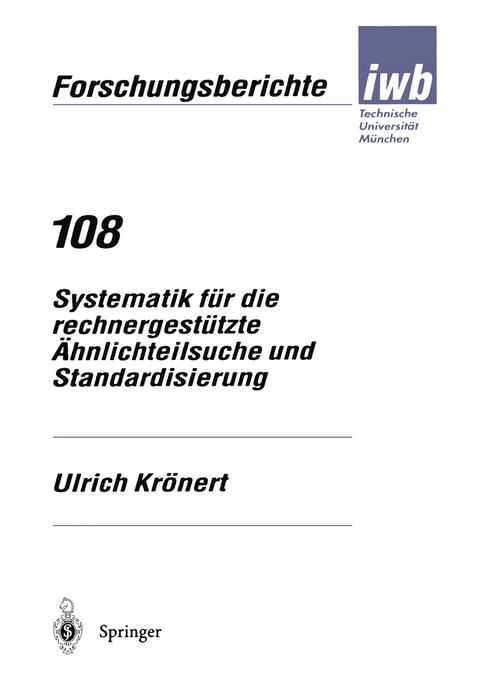 Systematik f&uuml;r die rechnergest&uuml;tzte &Auml;hnlichteilsuche und Standardisierung - Ulrich Kr&ouml;nert