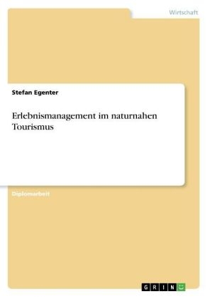 Erlebnismanagement im naturnahen Tourismus