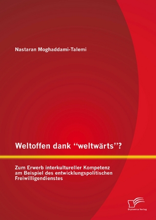 Weltoffen dank “weltwärts”? Zum Erwerb interkultureller Kompetenz am Beispiel des entwicklungspolitischen Freiwilligendienstes