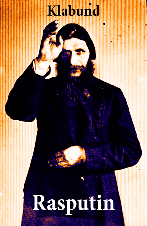 Rasputin -  Klabund, Alfred Henschke