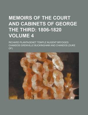 Memoirs of the Court and Cabinets of George the Third Volume 4