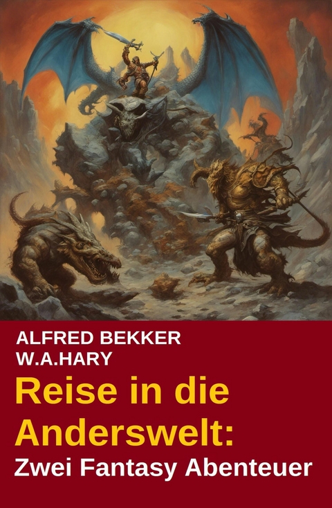 Reise in die Anderswelt: Zwei Fantasy Abenteuer -  Alfred Bekker,  W. A. Hary
