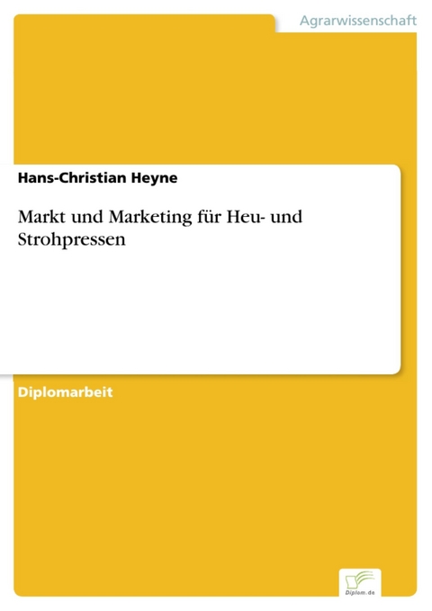 Markt und Marketing f&uuml;r Heu- und Strohpressen -  Hans-Christian Heyne