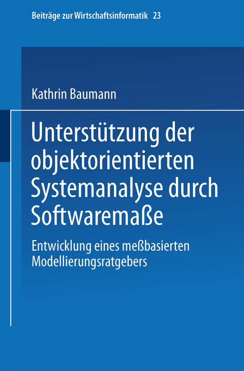 Unterst&uuml;tzung der objektorientierten Systemanalyse durch Softwarema&szlig;e - Kathrin Baumann