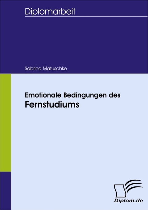 Emotionale Bedingungen des Fernstudiums -  Sabrina Matuschke