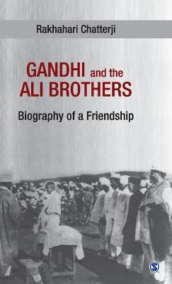Gandhi and the Ali Brothers - Rakhahari Chatterji