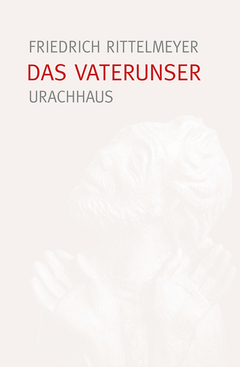 Das Vaterunser - Friedrich Rittelmeyer