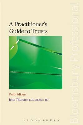 A Practitioner's Guide to Trusts - John Thurston
