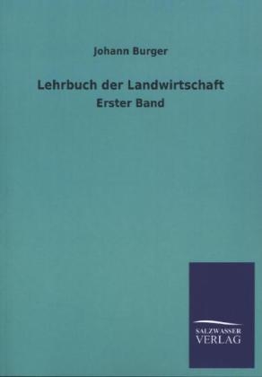 Lehrbuch der Landwirtschaft - Johann Burger