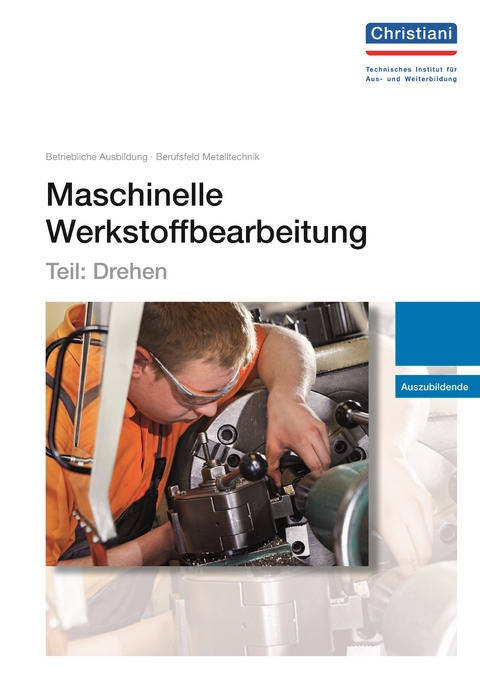 Maschinelle Werkstoffbearbeitung - Teil: Drehen