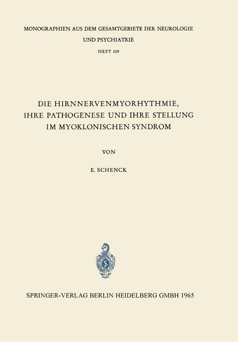 Die Hirnnervenmyorhythmie ihre Pathogenese und ihre Stellung im Myoklonischen Syndrom - E. Schenk