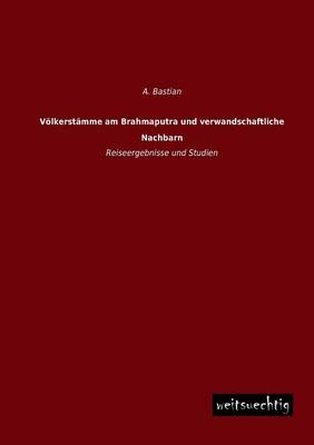 Völkerstämme am Brahmaputra und verwandschaftliche Nachbarn