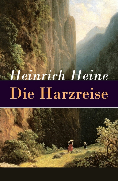 Die Harzreise - Heinrich Heine