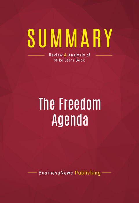 Summary: The Freedom Agenda -  BusinessNews Publishing