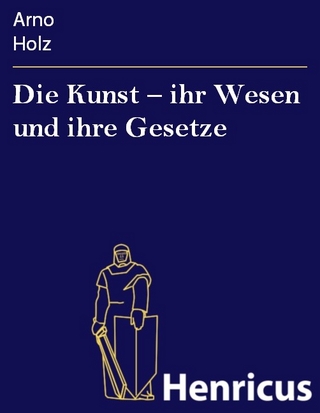 Die Kunst - ihr Wesen und ihre Gesetze
