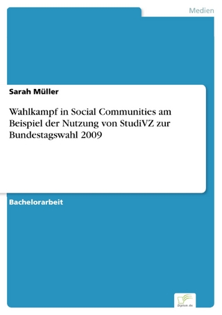 Wahlkampf in Social Communities am Beispiel der Nutzung von StudiVZ zur Bundestagswahl 2009