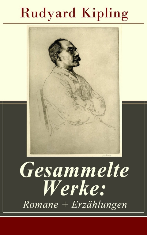 Gesammelte Werke: Romane + Erz&auml;hlungen - Rudyard Kipling