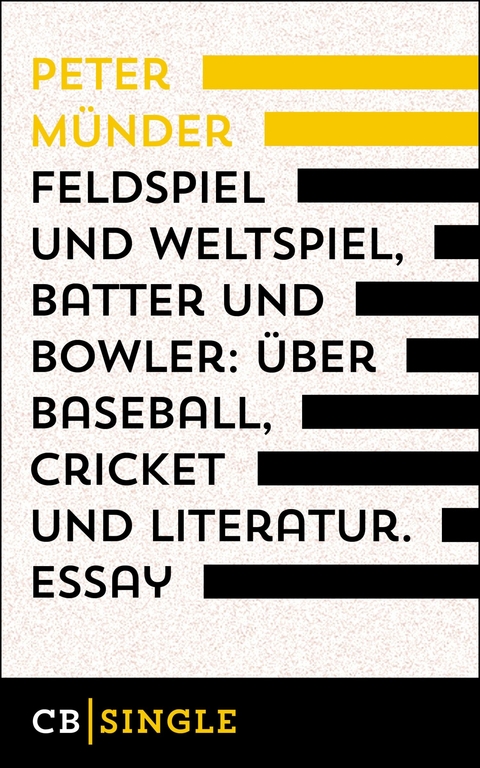 Feldspiel und Weltspiel, Batter und Bowler: &Uuml;ber Baseball, Cricket und Literatur - Peter M&uuml;nder