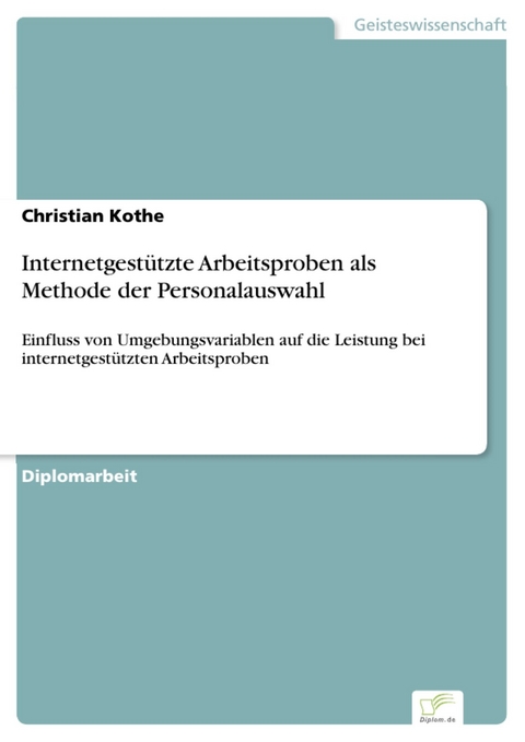 Internetgest&uuml;tzte Arbeitsproben als Methode der Personalauswahl -  Christian Kothe