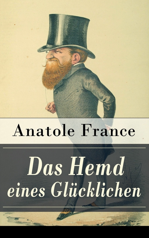 Das Hemd eines Gl&uuml;cklichen - Anatole France