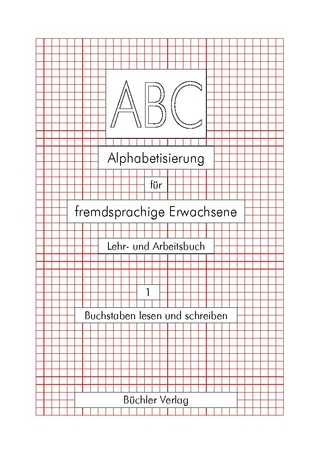 ABC 1 - Deutsch als Fremdsprache. Alphabetisierung für fremdsprachige Erwachsene
