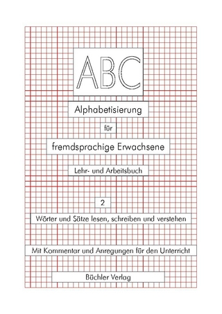ABC 2 - Deutsch als Fremdsprache. Alphabetisierung für fremdsprachige Erwachsene