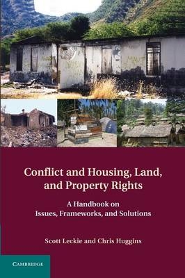 Conflict and Housing, Land and Property Rights - Scott Leckie, Chris Huggins