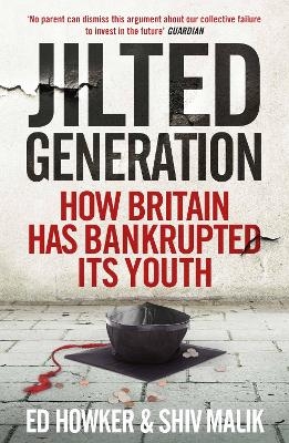 Jilted Generation - Ed Howker, Shiv Malik