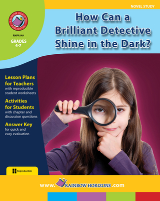How Can a Brilliant Detective Shine in the Dark? (Novel Study) Gr. 4-7