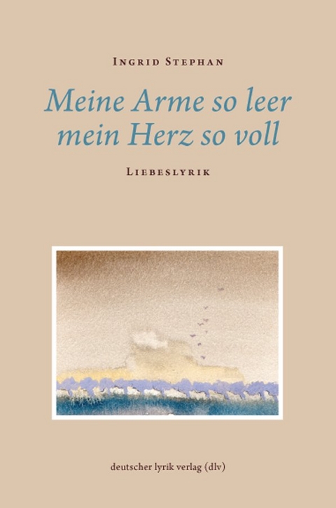 Meine Arme so leer, mein Herz so voll - Ingrid Stephan