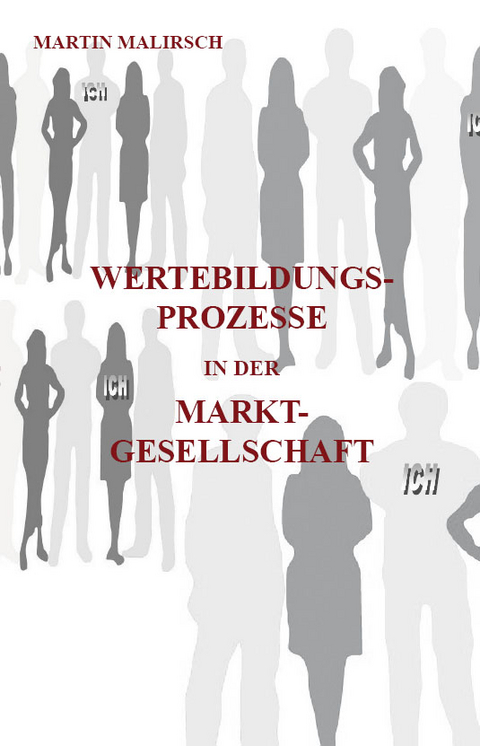 Wertebildungsprozesse in der Marktgesellschaft - Martin Malirsch