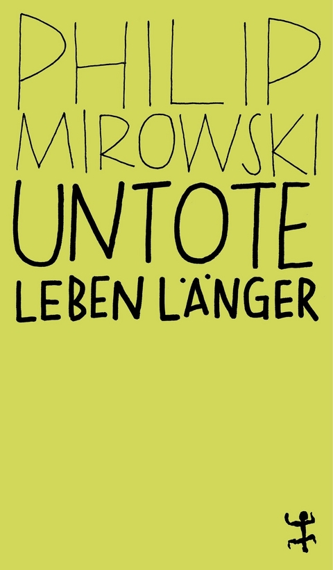 Untote leben l&auml;nger - Philip Mirowski