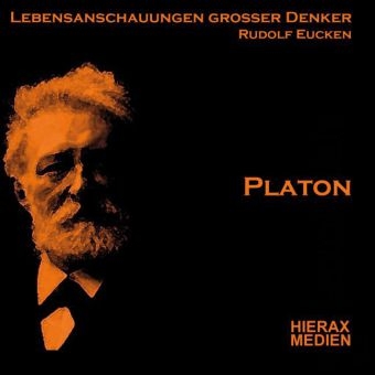Plato und seine Lebensanschauung - Rudolf Eucken