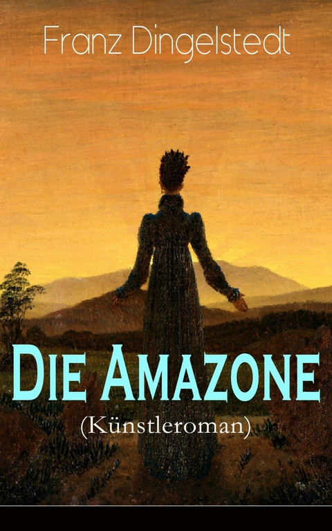 Die Amazone (K&uuml;nstleroman) - Franz Dingelstedt