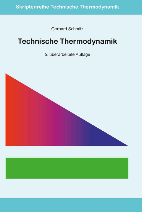 Technische Thermodynamik - Gerhard Schmitz