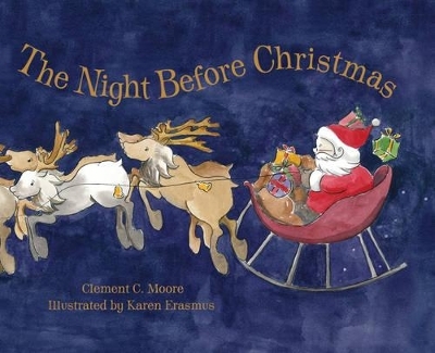 The Night Before Christmas - Clement C. Moore, Karen Erasmus