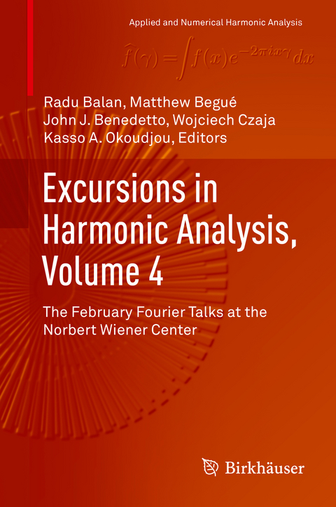 Excursions in Harmonic Analysis, Volume 4 - 