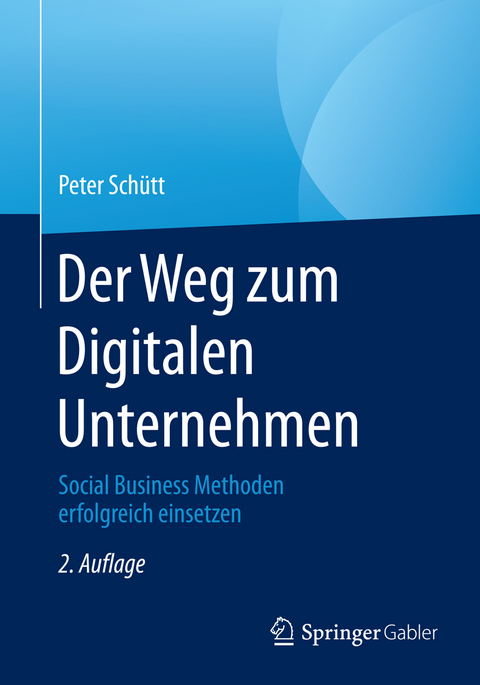 Der Weg zum Digitalen Unternehmen - Peter Sch&uuml;tt