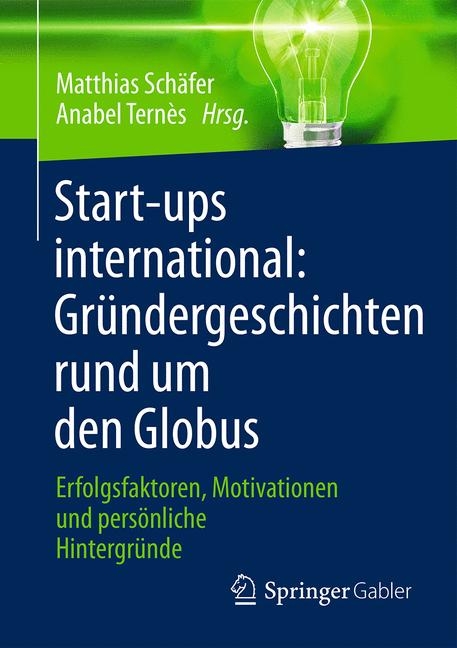 Start-ups international: Gr&uuml;ndergeschichten rund um den Globus - 
