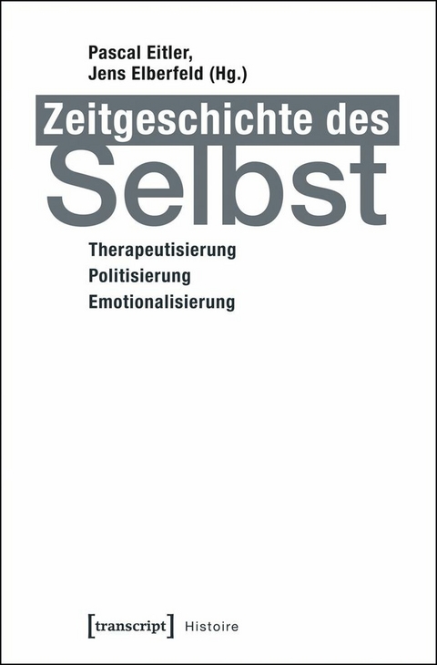 Zeitgeschichte des Selbst - 