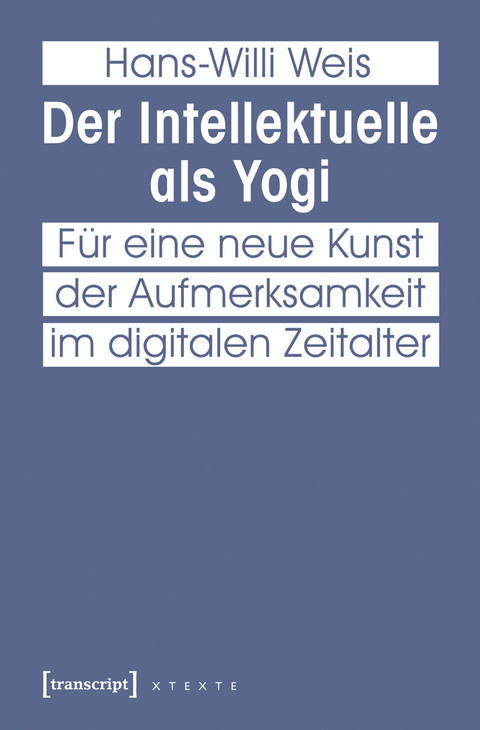 Der Intellektuelle als Yogi - Hans-Willi Weis