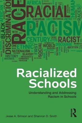 Racialized Schools - Jesse A. Brinson, Shannon D. Smith