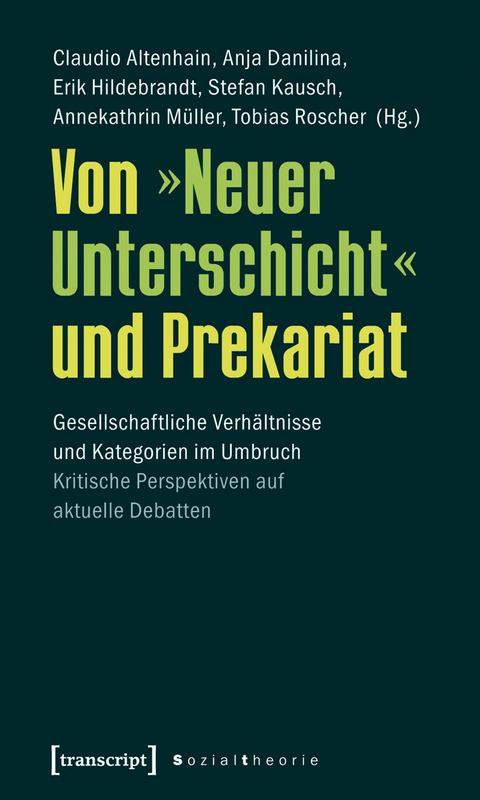 Von &raquo;Neuer Unterschicht&laquo; und Prekariat - 