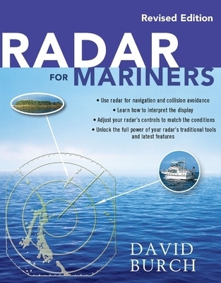 Radar for Mariners, Revised Edition - David Burch