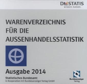 Warenverzeichnis f&uuml;r die Au&szlig;enhandelsstatistik - Ausgabe 2014