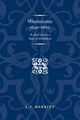Westminster 1640&ndash;60 - J. F. Merritt