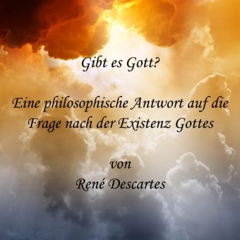 Gibt es Gott? - René Descartes