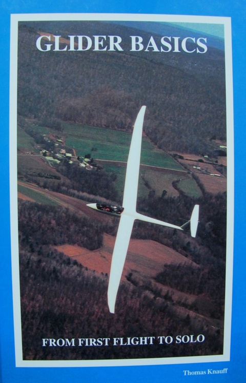 Glider Basics From First Flight To Solo -  Thomas Knauff